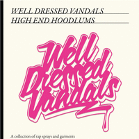 High End Hoodlums by Well Dressed Vandals